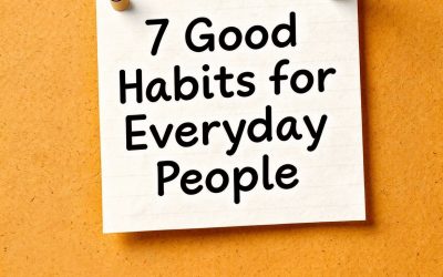 7 Good Habits for Everyday People